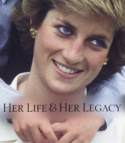 Diana, Her Life and Legacy (Hardcover)