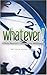 WHATEVER! A Baby Boomer's Journey Into Middle Age by Beverly Mahone