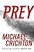 Prey by Michael Crichton Prey by Michael Crichton