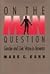 On The Man Question: Gender and Civic Virtue in America