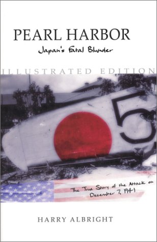 Pearl Harbor: Japan's Fatal Blunder : The True Story Behind Japan's Attack on December 7, 1941 (Hardcover)