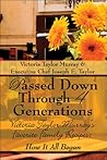 Passed Down Through 4 Generations: Victoria Taylor Murray's Favorite Family Recipes: How it all Began