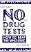 Just Say No to Drug Tests: ...