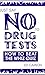 Just Say No to Drug Tests by Ed Carson