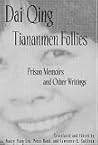 Tiananmen Follies: Prison Memoirs And Other Writings (Signature Books)
