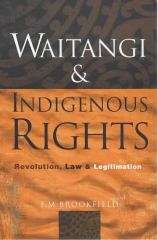 Waitangi and Indigenous Rights: Revolution, Law & Legitimation (Paperback)