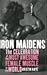 Iron Maidens: The Celebrati...