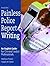 Painless Police Report Writing: An English Guide for Criminal Justice Professionals