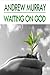 Waiting on God by Andrew Murray