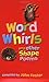 Word Whirls and Other Shape Poems