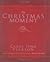 The Christmas Moment by Carol Lynn Pearson