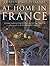 At Home in France: Eating and Entertaining With the French