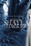 Who Is Shayla Hacker (Hardcover)