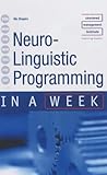 Neuro-Linguistic Programming in a Week by Mo Shapiro