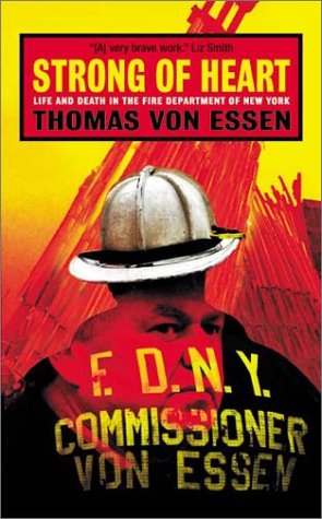 Strong of Heart: Life and Death in the Fire Department of New York
