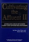 Cultivating The Affluent II: Leveraging High-Net-Worth Client And Advisor Relationships