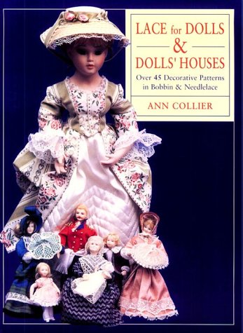 Lace for Dolls and Dolls' Houses: Over 45 Decorative Patterns in Bobbin & Needlelace (Paperback)