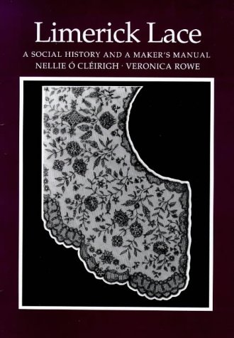 Limerick Lace: A Social History & Maker's Manual (Paperback)