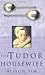 The Tudor Housewife