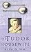 The Tudor Housewife by Alison Sim