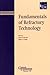 Fundamentals of Refractory Technology (Ceramic Transactions Series)