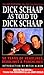 Dick Schaap as Told to Dick Schaap by Dick Schaap