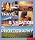 Michael Busselle's Guide to Travel & Vacation Photography by Michael Busselle