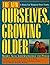 The New Ourselves, Growing Older by Paula B. Doress-Worters