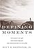 Defining Moments by Hoyt W. Brewster Jr.