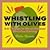 Whistling with Olives by Robin Hansen