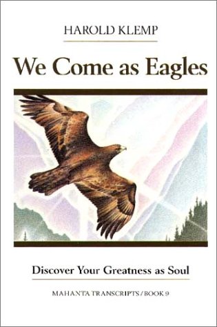 We Come As Eagles (Mahanta Transcripts, Bk. 9)