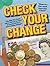 Check Your Change
