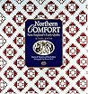 Northern Comfort: New England's Early Quilts 1780-1850 Northern Comfort: New England's Early Quilts 1780-1850