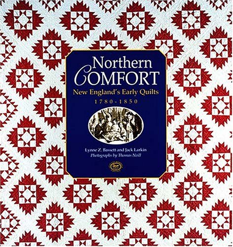 Northern Comfort: New England's Early Quilts 1780-1850 (Paperback)