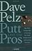 Putt Like the Pros  by Dave Pelz