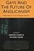 Gays And the Future of Anglicanism: Responses To the Windsor Report