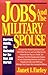 Jobs and the Military Spouse: Married, Mobile, and Motivated For the New Job Market