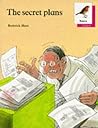 The Secret Plans (Oxford Reading Tree: Stages 6-10: Robins Storybooks) The Secret Plans (Oxford Reading Tree: Stages 6-10: Robins Storybooks)