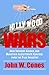 Hollywood Wars: How Insiders Gained And Maintain Control over the Film Industry
