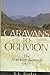 Caravans to Oblivion: The Armenian Genocide, 1915