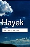 The Road to Serfdom by Friedrich A. Hayek