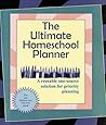 The Ultimate Homeschool Planner: A Reusable One-Source Solution for Priority Planning