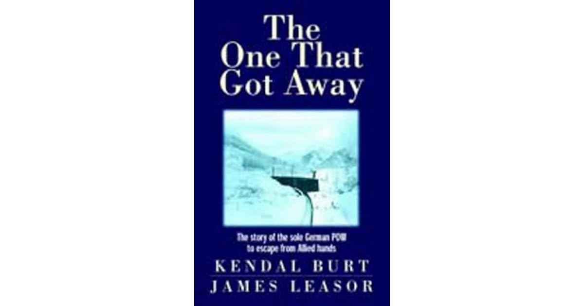 The One That Got Away by Kendal Burt
