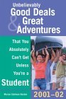 Unbelievably Good Deals and Great Adventures That You Absolutely Can't Get Unless You're A Student Unbelievably Good Deals and Great Adventures That You Absolutely Can't Get Unless You're A Student