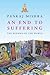 An End to Suffering : The Buddha in the World