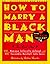 How to Marry a Black Man: The Real Deal