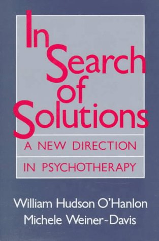 In Search of Solutions: A New Direction in Psychotherapy (Hardcover)