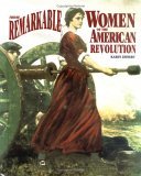 Those Remarkable Women of the American Revolution (Library Binding)