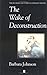 The Wake of Desconstruction