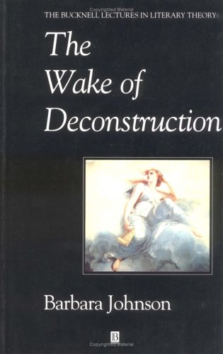 The Wake of Desconstruction (Bucknell Lectures in Literary Theory)
